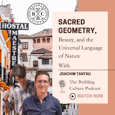 #41 Joachim Tantau: Sacred Geometry, Beauty, and the Universal Language of Nature