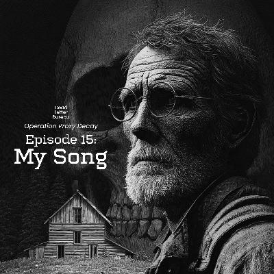 S1E15 - My Song - Operation Proxy Decay - Delta Green AP