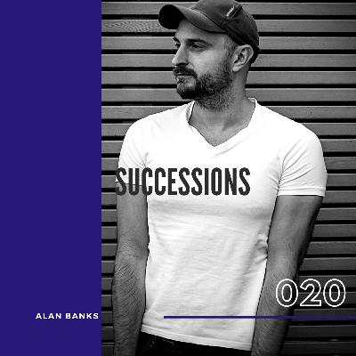020 Successions with Alan Banks & guest Sean Mathews