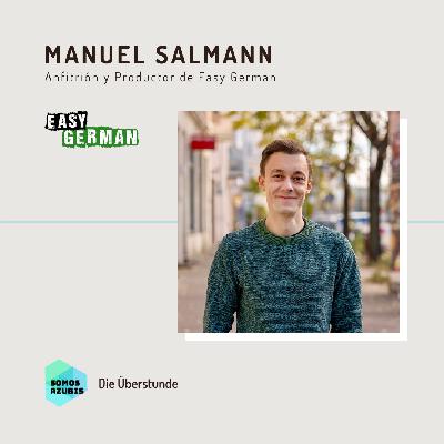 079 Die Überstunde: Manuel Salmann (Anfitrión y Productor de Easy German)