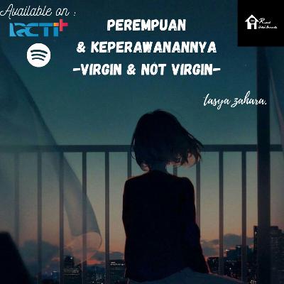 Tentang wanita dan keperawanannya. #NgobrolSantai