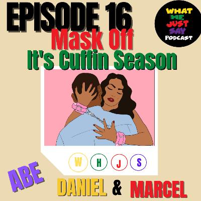 Mask Off It's Cuffin Season