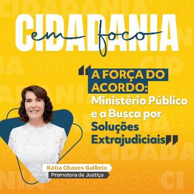A Força do Acordo: Ministério Público e a Busca por Soluções Extrajudiciais