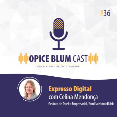 #36 Expresso Digital, com Celina Mendonça