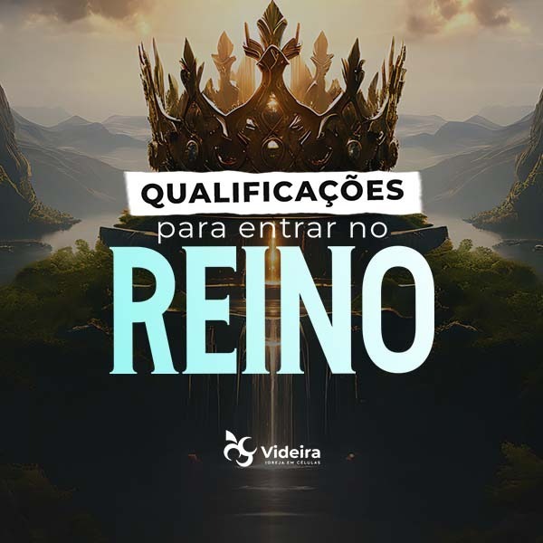 Qualificações Para Entrar no Reino | Culto 20/10/2024