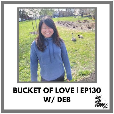 Bucket of Love w/ Deb | ep130