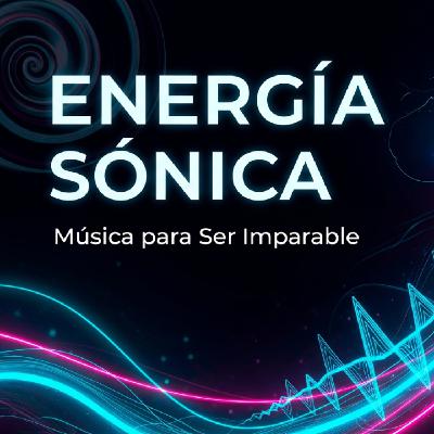 ENERGÍA SÓNICA | MÚSICA ELECTRÓNICA PARA ENTRENAR y LIMPIAR | Sube tu Motivación al 2000% ENERGÍA SÓNICA | MÚSICA ELECTRÓNICA PARA ENTRENAR y LIMPIAR | Sube tu Motivación al 2000%