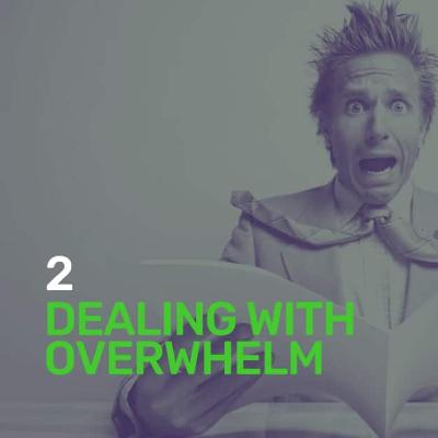 002: Dealing With Overwhelm in Your Business