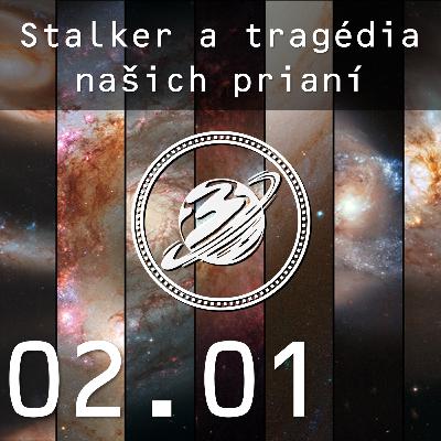 Podcast 02.01 | Stalker a tragédia našich prianí. Podcast 02.01 | Stalker a tragédia našich prianí.
