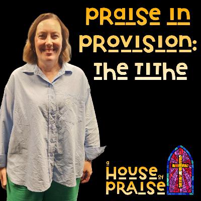Praise In Provision: The Tithe - Pastor Rachel Main