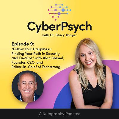 Episode 9: Follow Your Happiness: Finding Your Path in Security and DevOps with Alan Shimel, Founder, CEO, and Editor-in-Chief of Techstrong