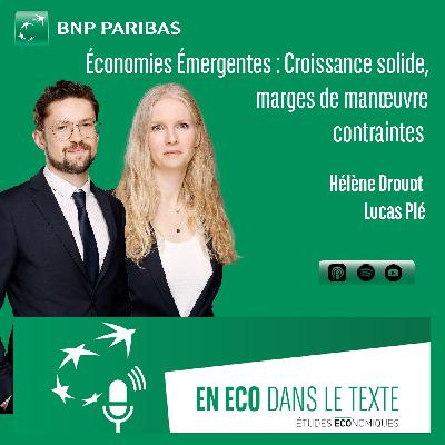 Économies Émergentes — Croissance solide, marges de manœuvre contraintes