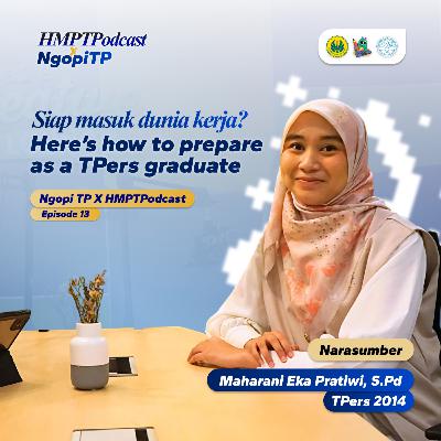 [NGOPI TP X HMPTPodcast] Siap masuk dunia kerja? Here's how to prepare as a TPers graduate | Eps 13🎙️
