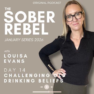 January Series 2026 | Day 14 | Challenging Old Drinking Beliefs January Series 2026 | Day 14 | Challenging Old Drinking Beliefs