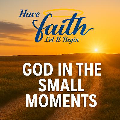 God in the Small Moments