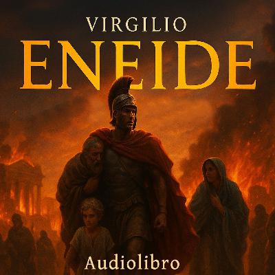 L’Eneide di Virgilio - Audiolibro Completo in Italiano - Epica Classica L’Eneide di Virgilio - Audiolibro Completo in Italiano - Epica Classica