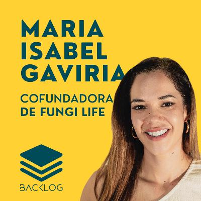 E20 - ¿Podrán Los Hongos Salvarnos de la Crisis Climática? | Maria Isabel Gaviria, Cofundadora de Fungi Life E20 - ¿Podrán Los Hongos Salvarnos de la Crisis Climática? | Maria Isabel Gaviria, Cofundadora de Fungi Life