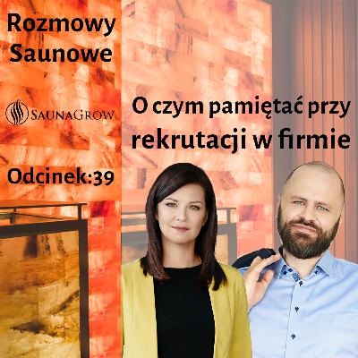39. Rekrutacja w firmie - o czym pamiętać 39. Rekrutacja w firmie - o czym pamiętać