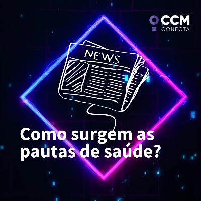 Como surgem as pautas de saúde?
