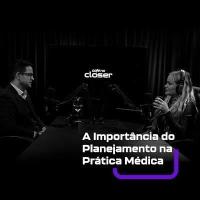 A Importância do Planejamento na Prática Médica #11 A Importância do Planejamento na Prática Médica #11