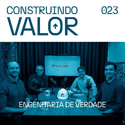Construindo Valor 023 | Engenharia de verdade - Dilnei Bittencourt Construindo Valor 023 | Engenharia de verdade - Dilnei Bittencourt