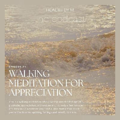 38. Walking Meditation For Appreciation