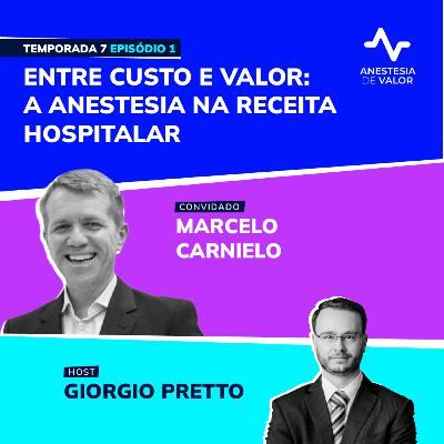 Entre custo e valor: a anestesia na receita hospitalar com Marcelo Carnielo