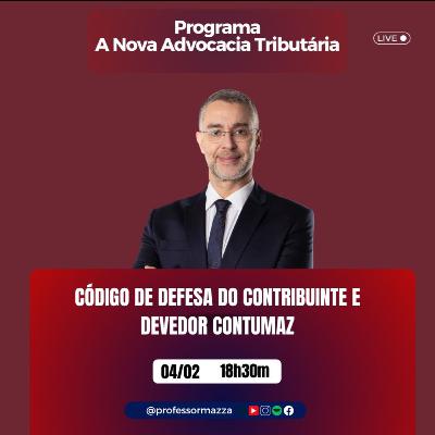 Código de Defesa do Contribuinte e Devedor Contumaz (LIVE COMPLETA) | A Nova Advocacia Tributária