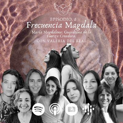 María Magdalena: Guardiana de la Fuerza Creadora.
