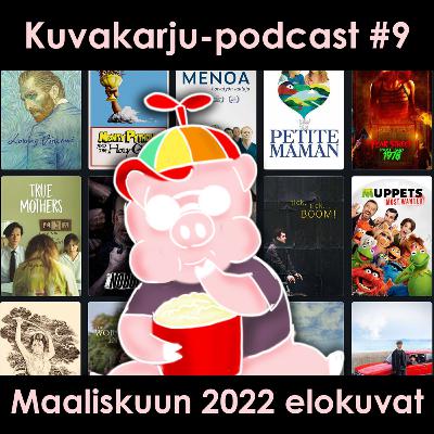 Kuvakarju-podcast #9: Maaliskuun 2022 elokuvat