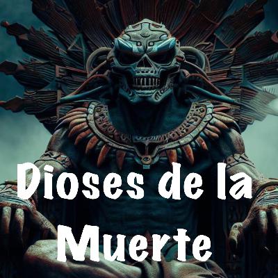 Conoces a estos "Dioses de la Muerte? Conoces a estos "Dioses de la Muerte?