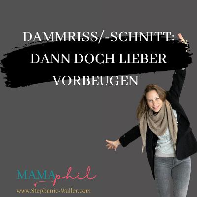Dammriss & Dammschnitt: Dann doch lieber vorbeugen Dammriss & Dammschnitt: Dann doch lieber vorbeugen