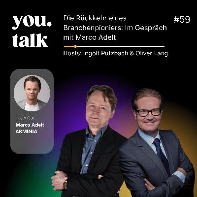 you.talk #59 | Die Rückkehr eines Branchenpioniers: Im Gespräch mit Marco Adelt you.talk #59 | Die Rückkehr eines Branchenpioniers: Im Gespräch mit Marco Adelt
