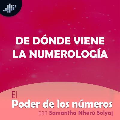 ¿De dónde viene la numerología? | El Poder de los Números ¿De dónde viene la numerología? | El Poder de los Números