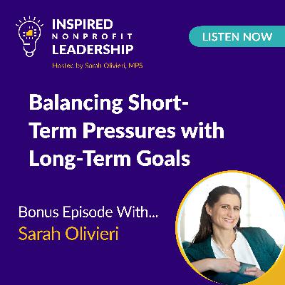 359: Balancing Short-Term Pressures with Long-Term Goals