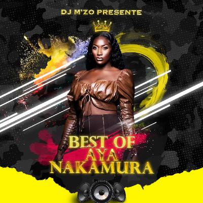 BEST OF AYA NAKAMURA // IG : @dj.mzo [Djadja, Pookie, Copines, Oumou Sangaré, Love D'un Voyou, La Dot, 42, Etc..]