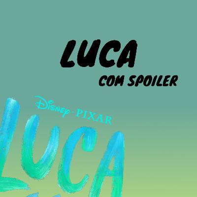 Episódio #6 - O QUE EU ACHEI DE LUCA