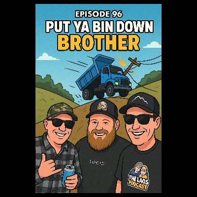 EPS. 96 Put Ya Bin Down Brother