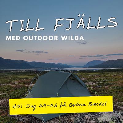 #51: Nordkalotten i strålande sol, dag 45-46 på Gröna Bandet