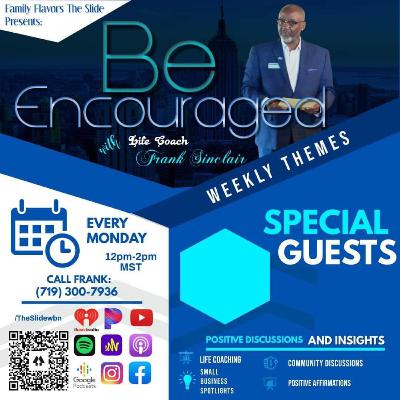 Be Encouraged W/ Frank Sinclair