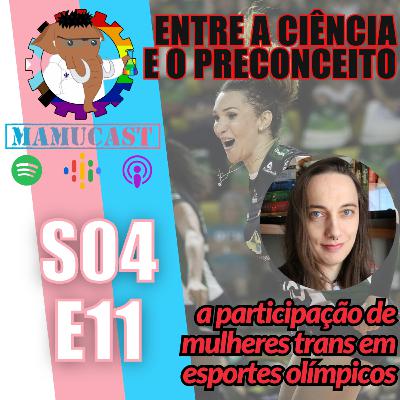 Mamucast! S04E11 - Entre a ciência e o preconceito: a participação de mulheres trans em esportes olímpicos