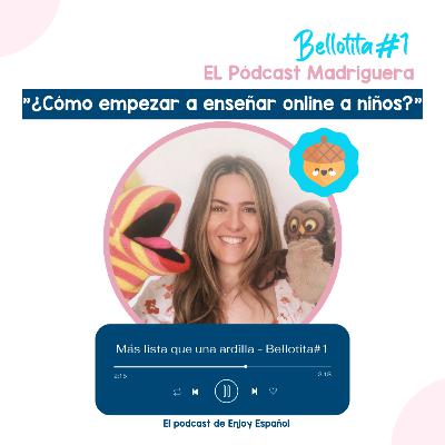 Bellotita 1: ¿Cómo empezar a enseñar online a niños? Bellotita 1: ¿Cómo empezar a enseñar online a niños?