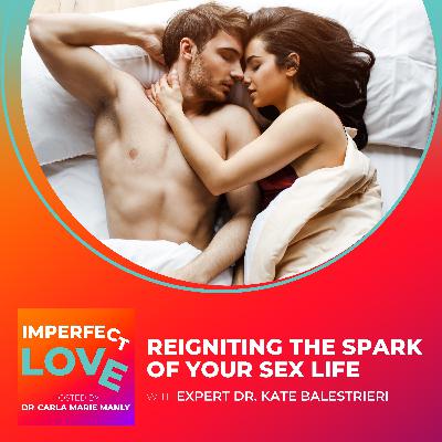 What Happened to My Sex Life? Discover How to Reconnect with Dr. Kate Balestrieri