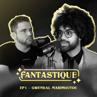 Fantastique #1 : Gwendal Marimoutou