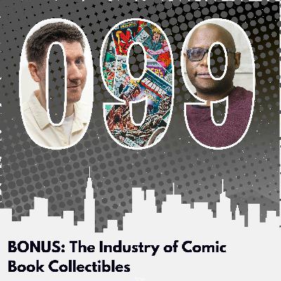 BONUS: The Industry of Comic Book Collectibles BONUS: The Industry of Comic Book Collectibles