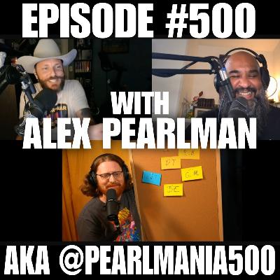 #500 Alex Pearlman AKA @Pearlmania500