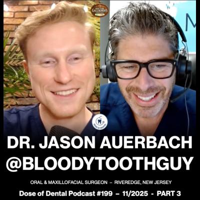 Dr. Jason Auerbach @bloodytoothguy - Dose of Dental Podcast #199 x Dr. Gallagher's Podcast