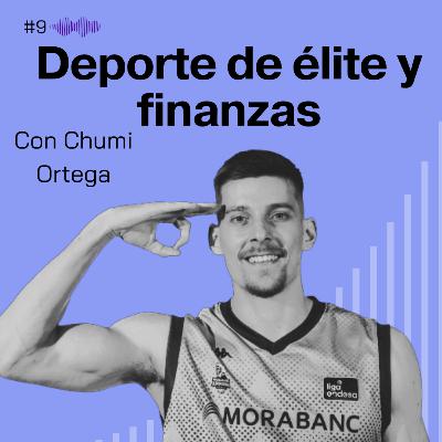 Deporte de élite y finanzas. Chumi Ortega #9 Deporte de élite y finanzas. Chumi Ortega #9