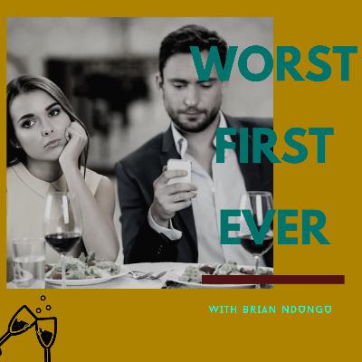 WORST first DATE WORST first DATE