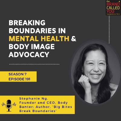 Stephanie Ng, Founder & CEO of Body Banter: Breaking Boundaries in Mental Health & Body Image Advocacy